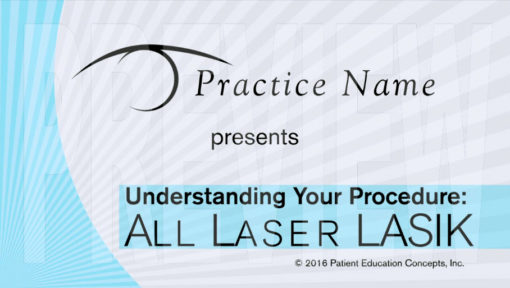 Understanding Your Procedure All Laser Lasik Consent Video Patient Education Concepts